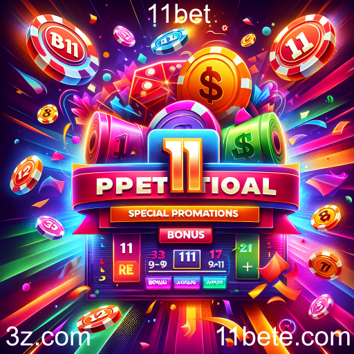 Descubra as Melhores Promoções Especiais da 11bet